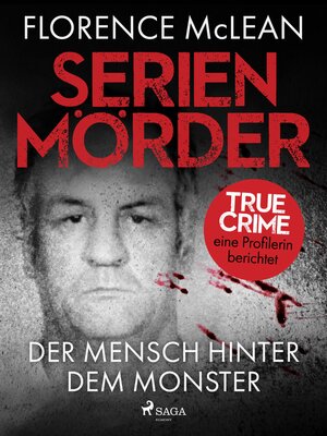 cover image of Serienmörder--Der Mensch hinter dem Monster
